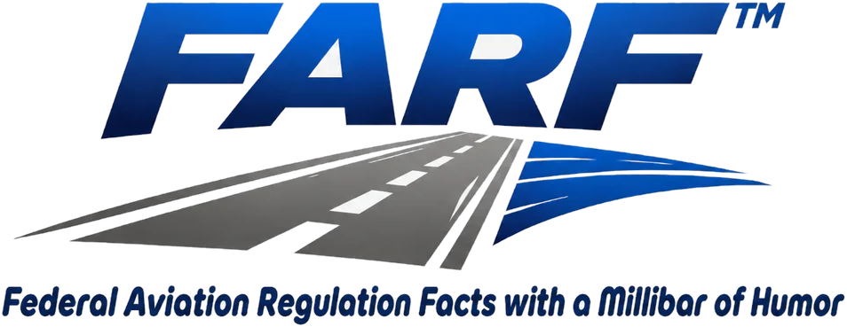FARF Daily — Federal Aviation Regulation Facts with a Millibar of Humor